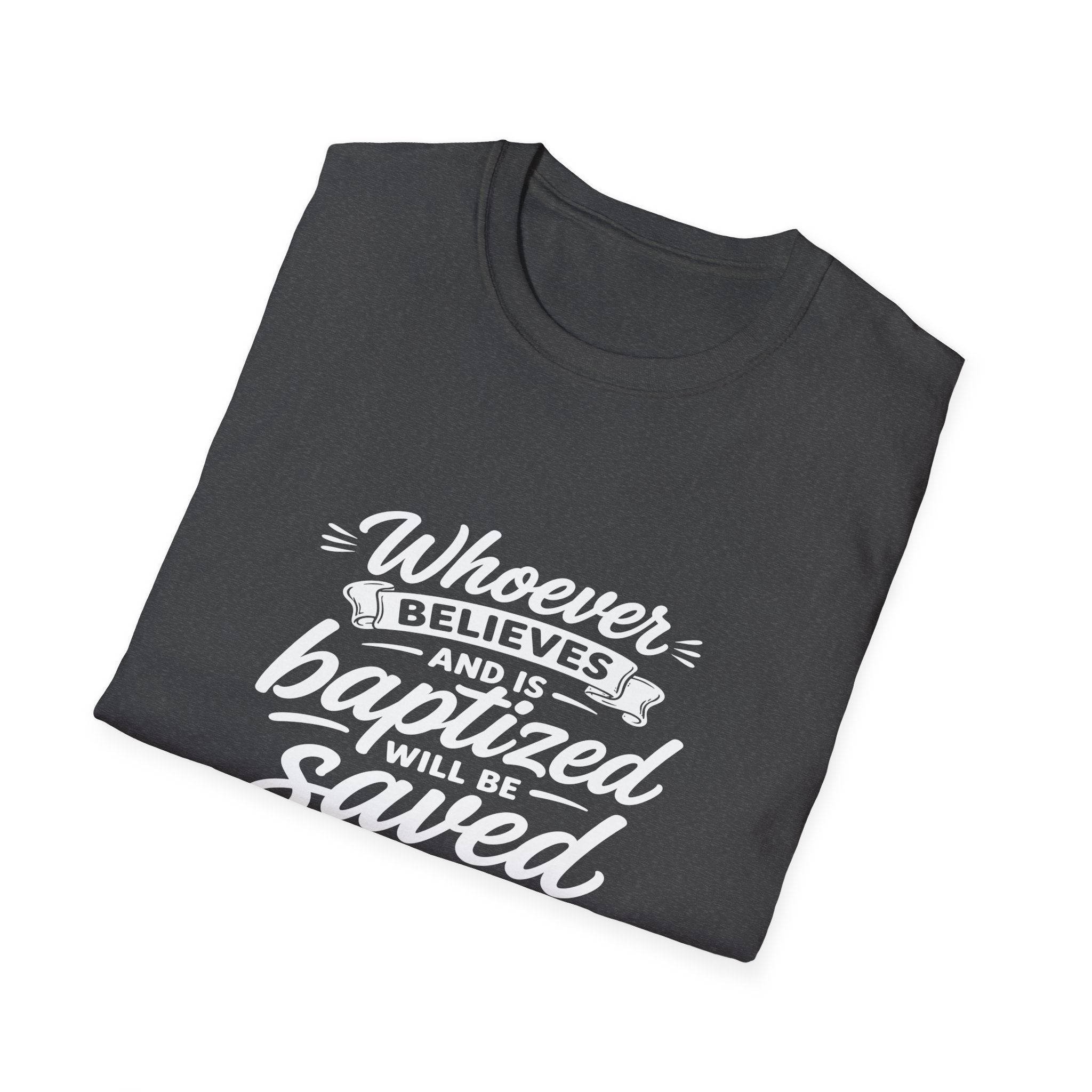Whoever believes and is baptized will be saved but whoever does not believe will be condemned bible verse T-Shirt