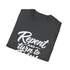 Repent and turn to Jesus Christ T-Shirt