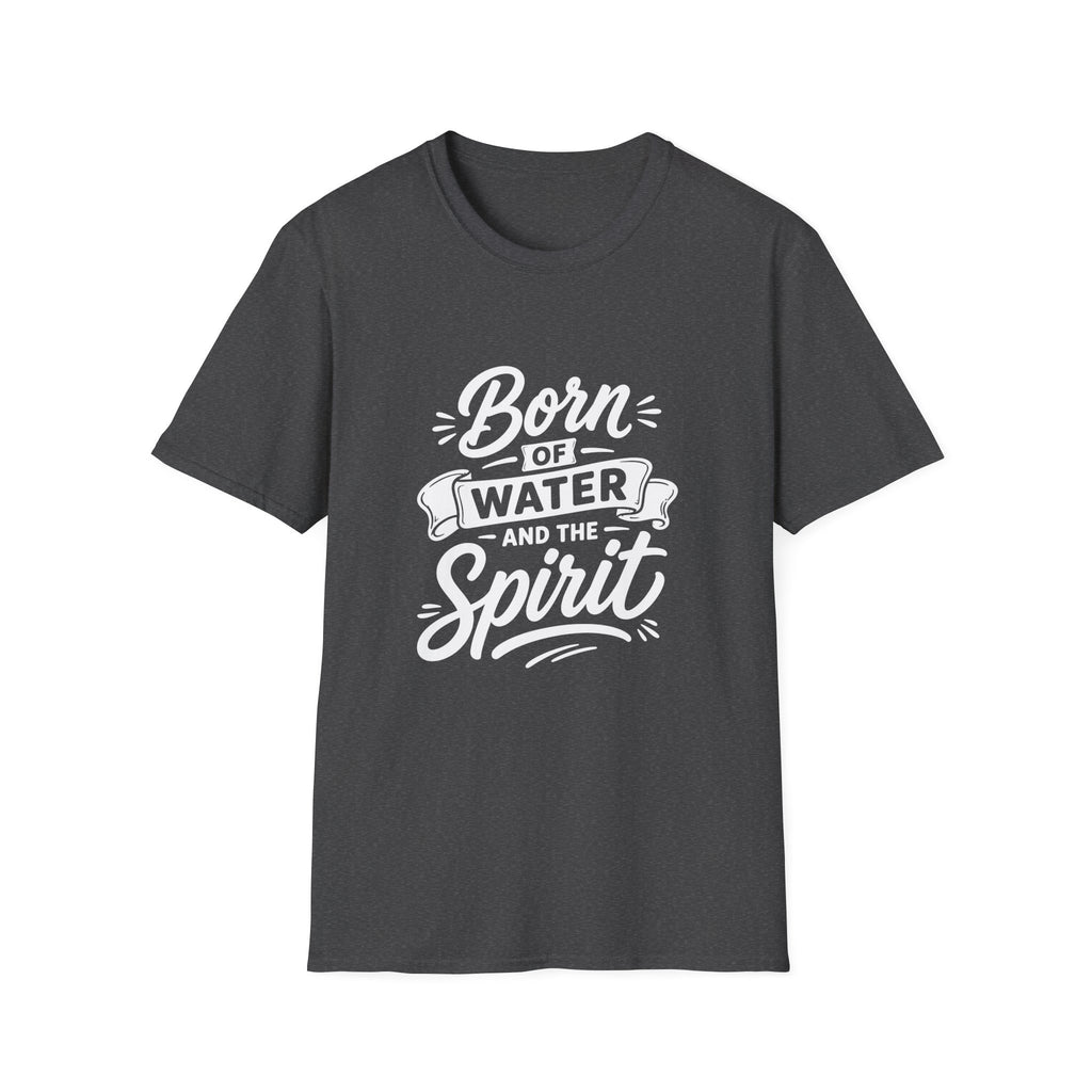 Born of water and the spirit christian baptism faith born again bible verse john 3 5 spiritual rebirth T-Shirt