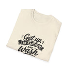 Get up be baptized and wash your sins away bible verse christian baptism T-Shirt