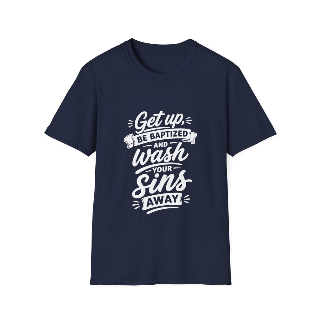Get up be baptized and wash your sins away bible verse christian baptism T-Shirt