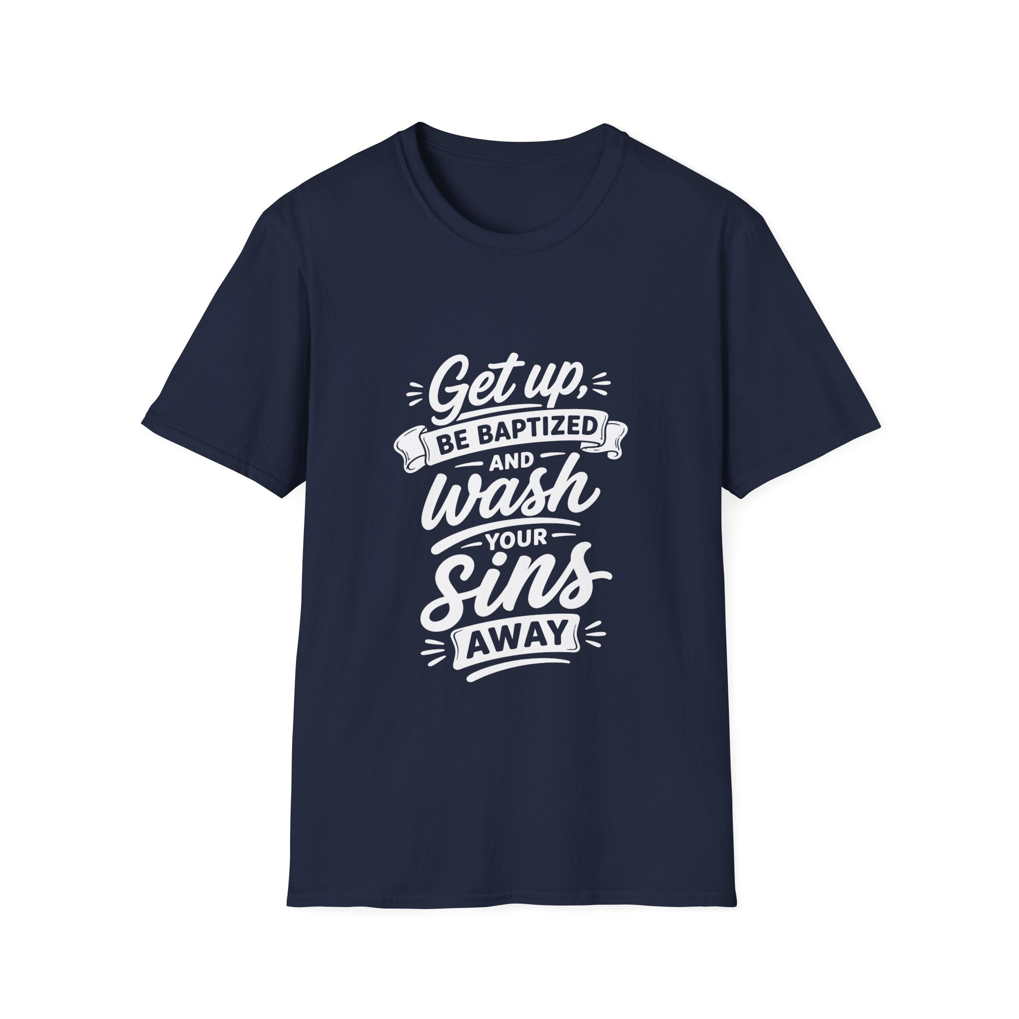 Get up be baptized and wash your sins away bible verse christian baptism T-Shirt
