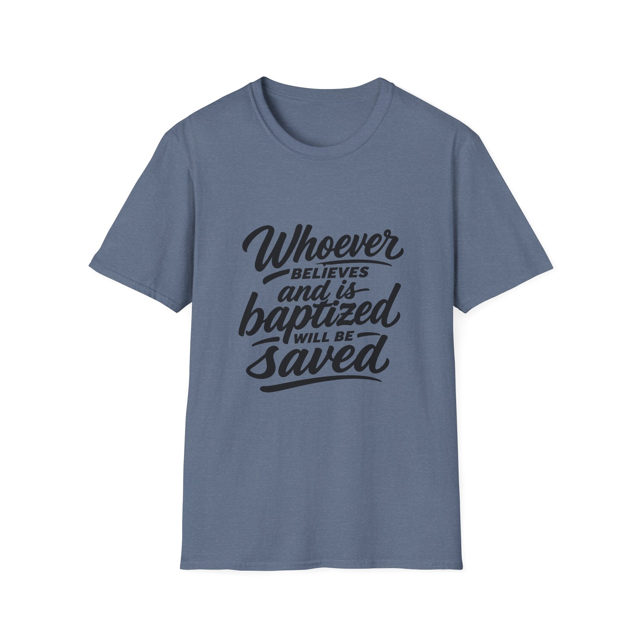 Whoever believes and is baptized will be saved christian bible verse faith message T-Shirt