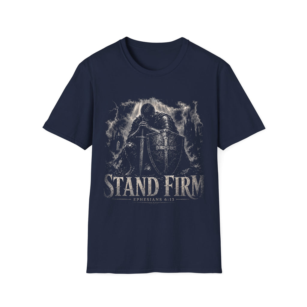 Stand Firm Ephesians 6 13 Christian Knight Armor Of God Spiritual Warfare Faith Courage T-Shirt