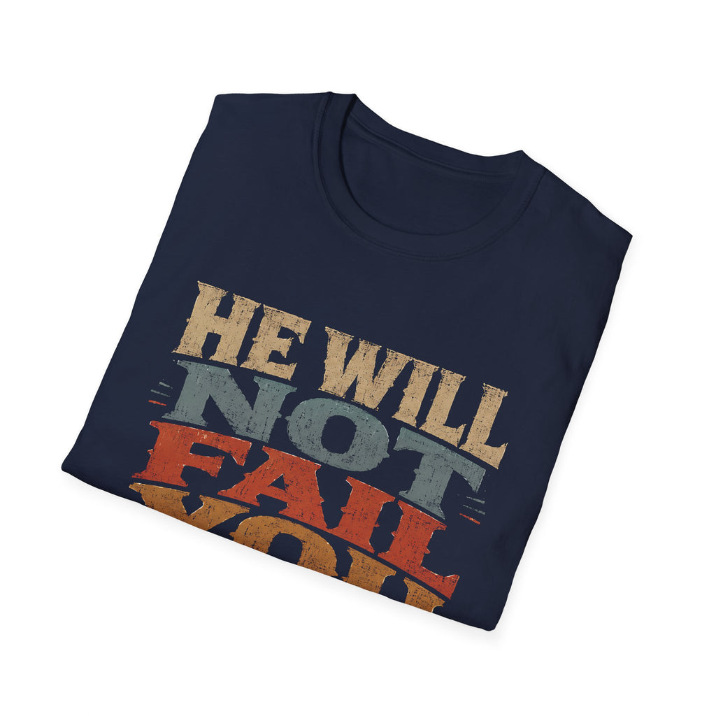 He Will Not Fail You Fear Not Deuteronomy 31 6 Christian Mountain Hiking Bible Verse T-Shirt