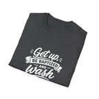 Get up be baptized and wash your sins away bible verse christian baptism T-Shirt