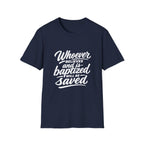 Whoever believes and is baptized will be saved christian bible verse faith message T-Shirt