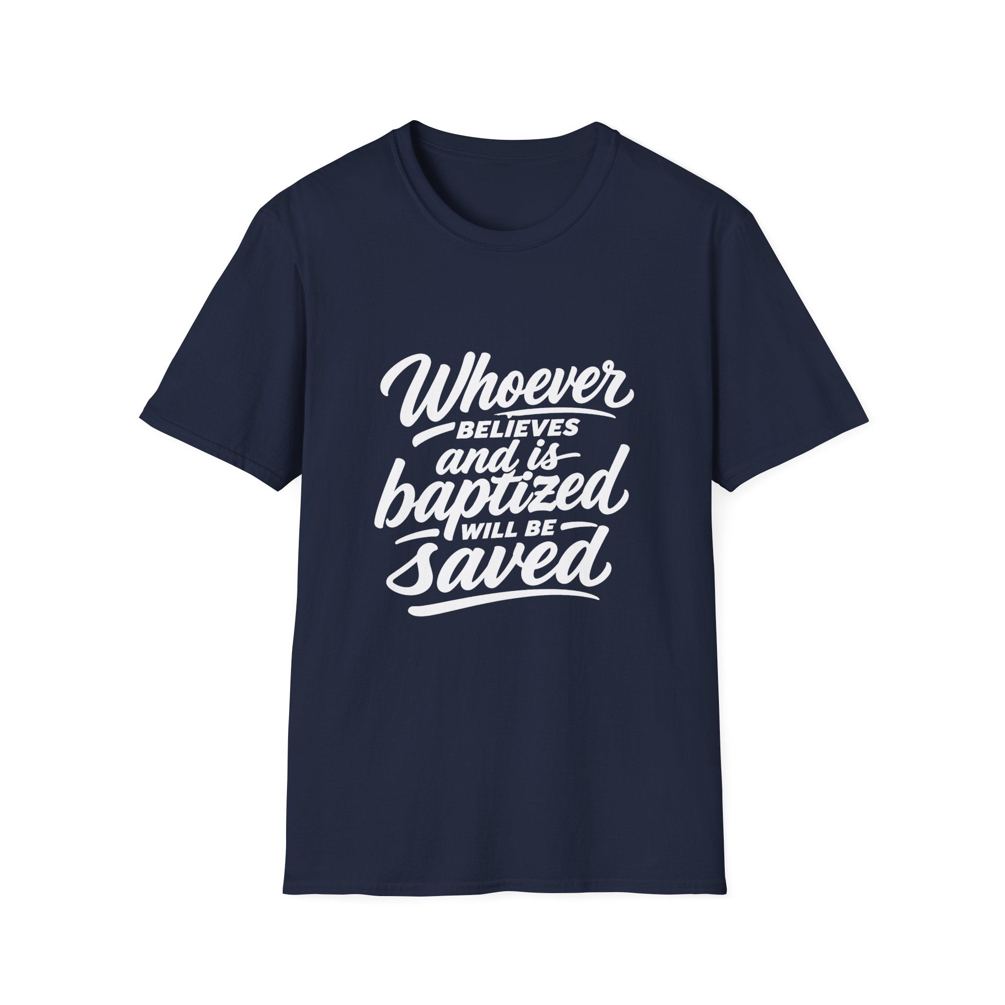 Whoever believes and is baptized will be saved christian bible verse faith message T-Shirt