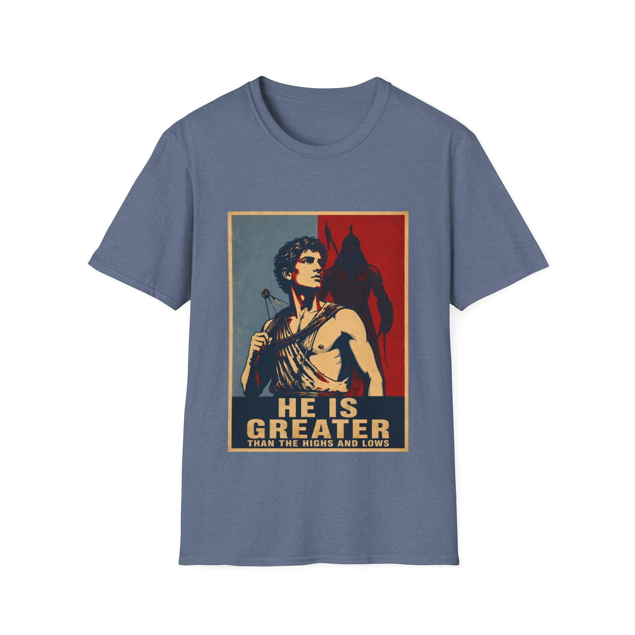 He Is Greater Than The Highs And Lows Christian David And Goliath Warrior Faith Inspirational T-Shirt