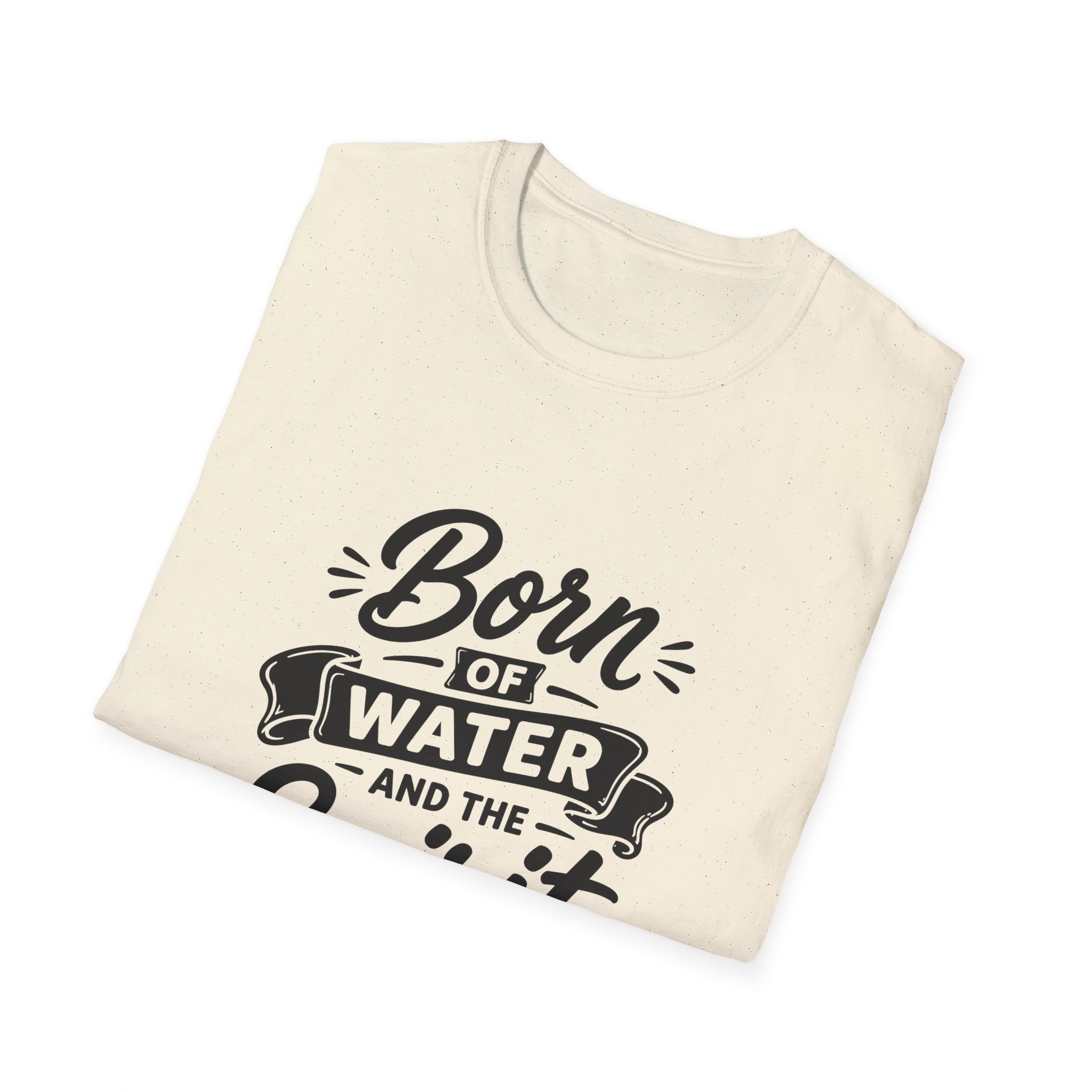 Born of water and the spirit christian baptism faith born again bible verse john 3 5 spiritual rebirth T-Shirt