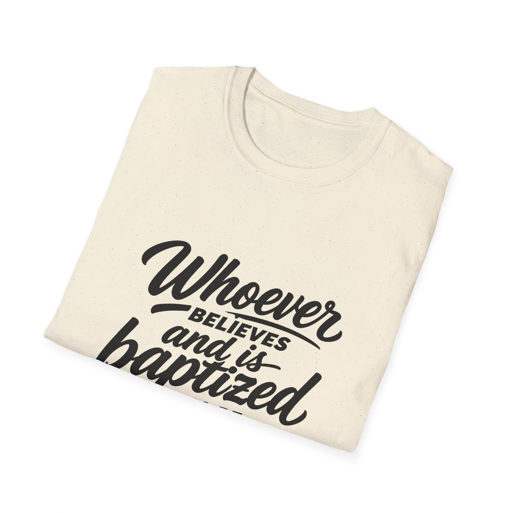 Whoever believes and is baptized will be saved christian bible verse faith message T-Shirt