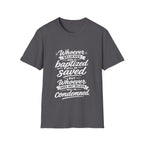 Whoever believes and is baptized will be saved but whoever does not believe will be condemned bible verse T-Shirt