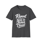 Repent and turn to Jesus Christ T-Shirt