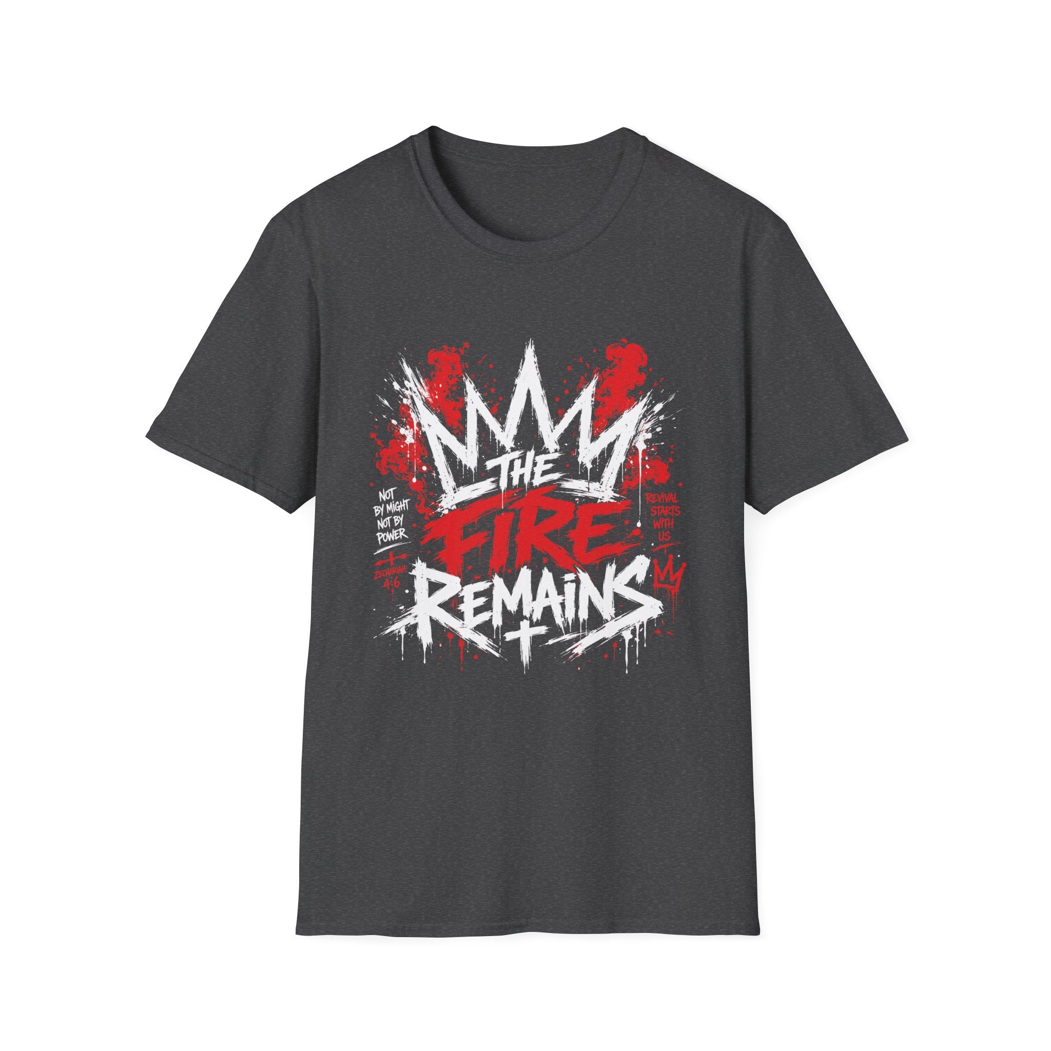 The Fire Remains Christian Revival Zechariah 4 6 Not By Might Not By Power T-Shirt
