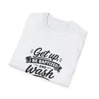 Get up be baptized and wash your sins away bible verse christian baptism T-Shirt