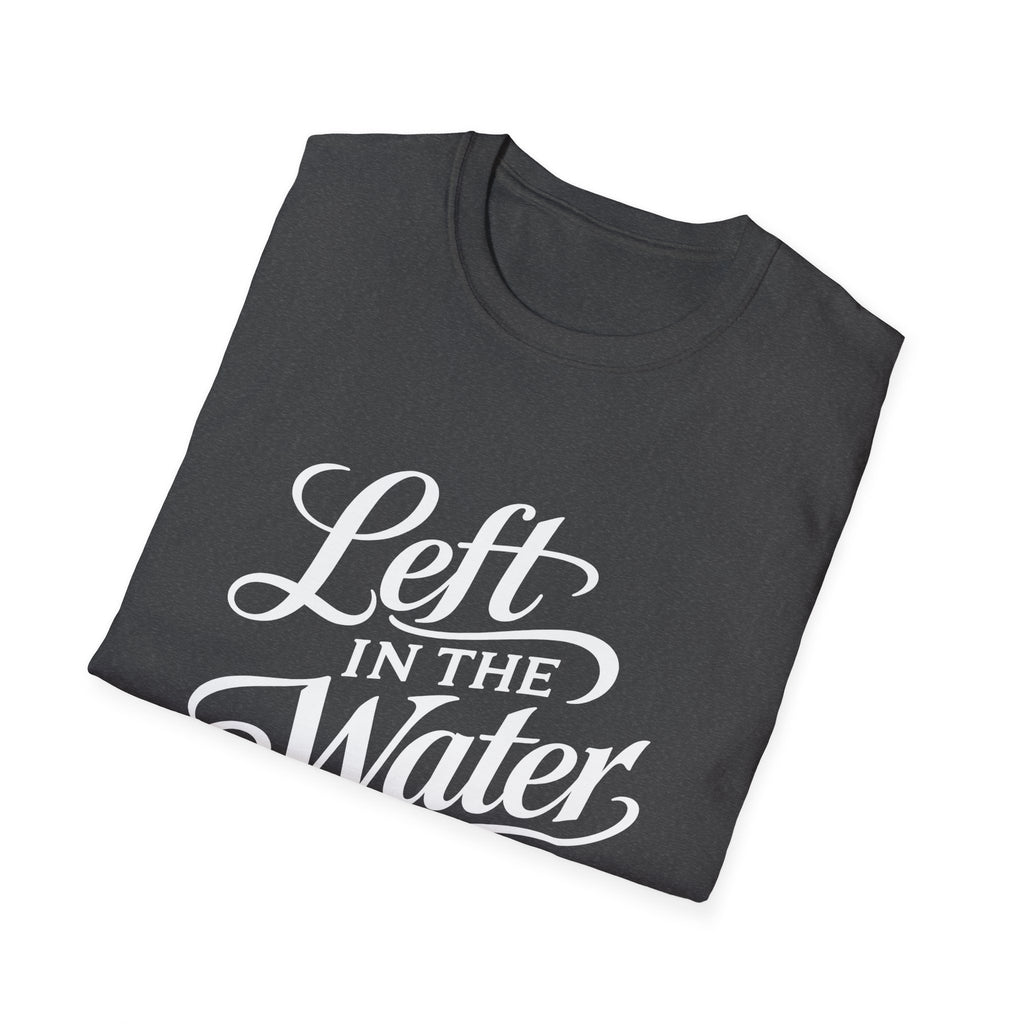 Left in the water T-Shirt