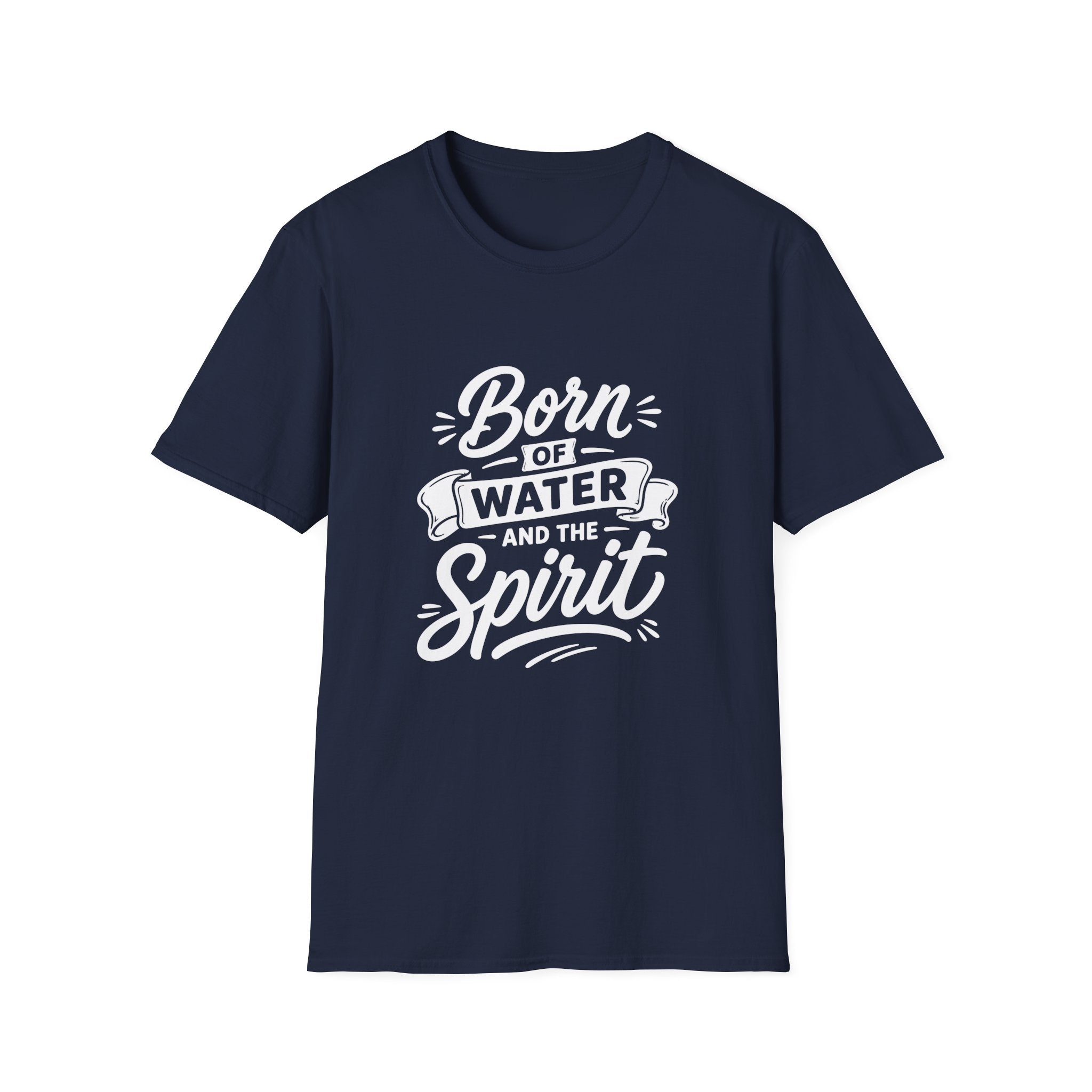 Born of water and the spirit christian baptism faith born again bible verse john 3 5 spiritual rebirth T-Shirt