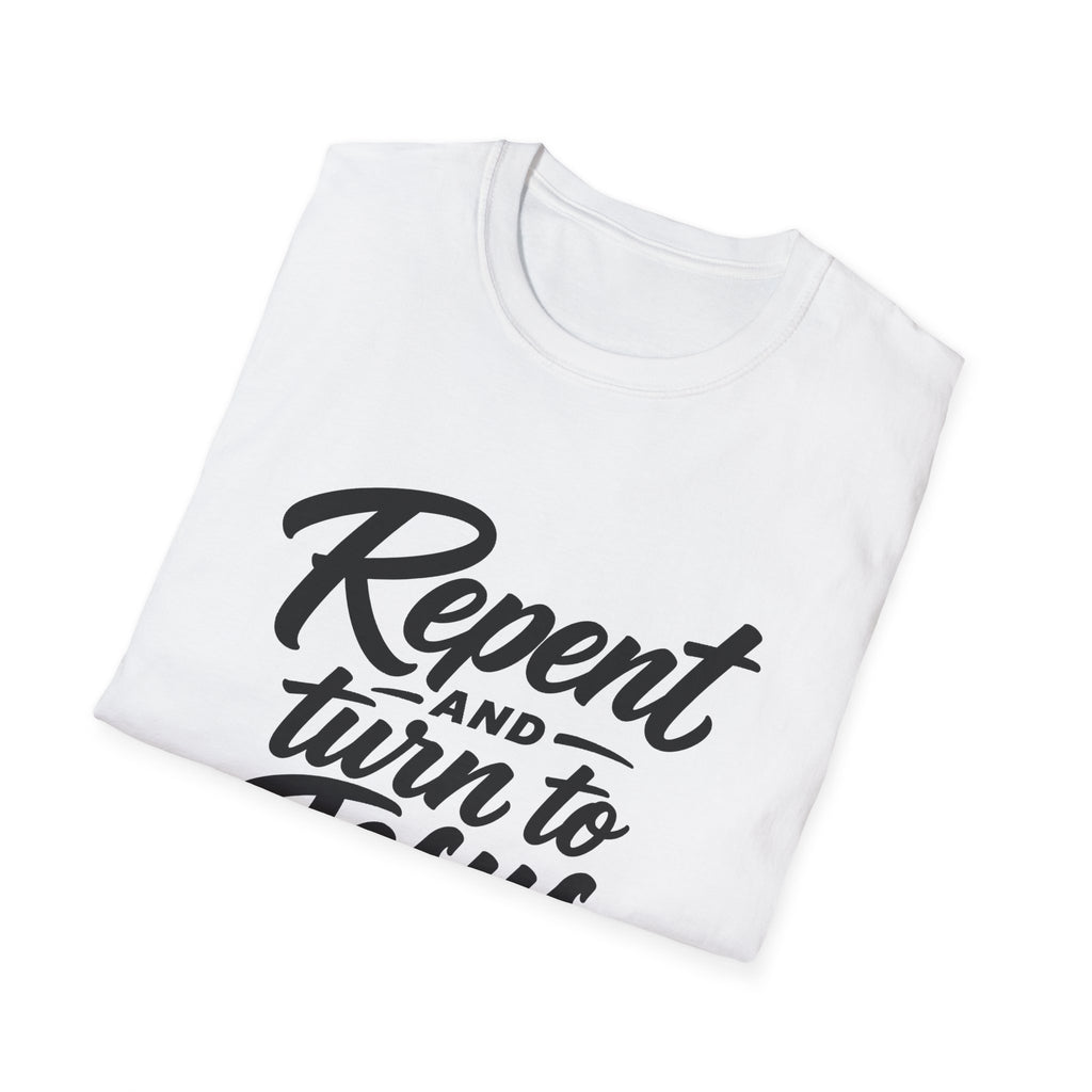 Repent and turn to jesus christ bible verse T-Shirt