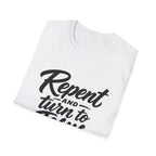 Repent and turn to jesus christ bible verse T-Shirt