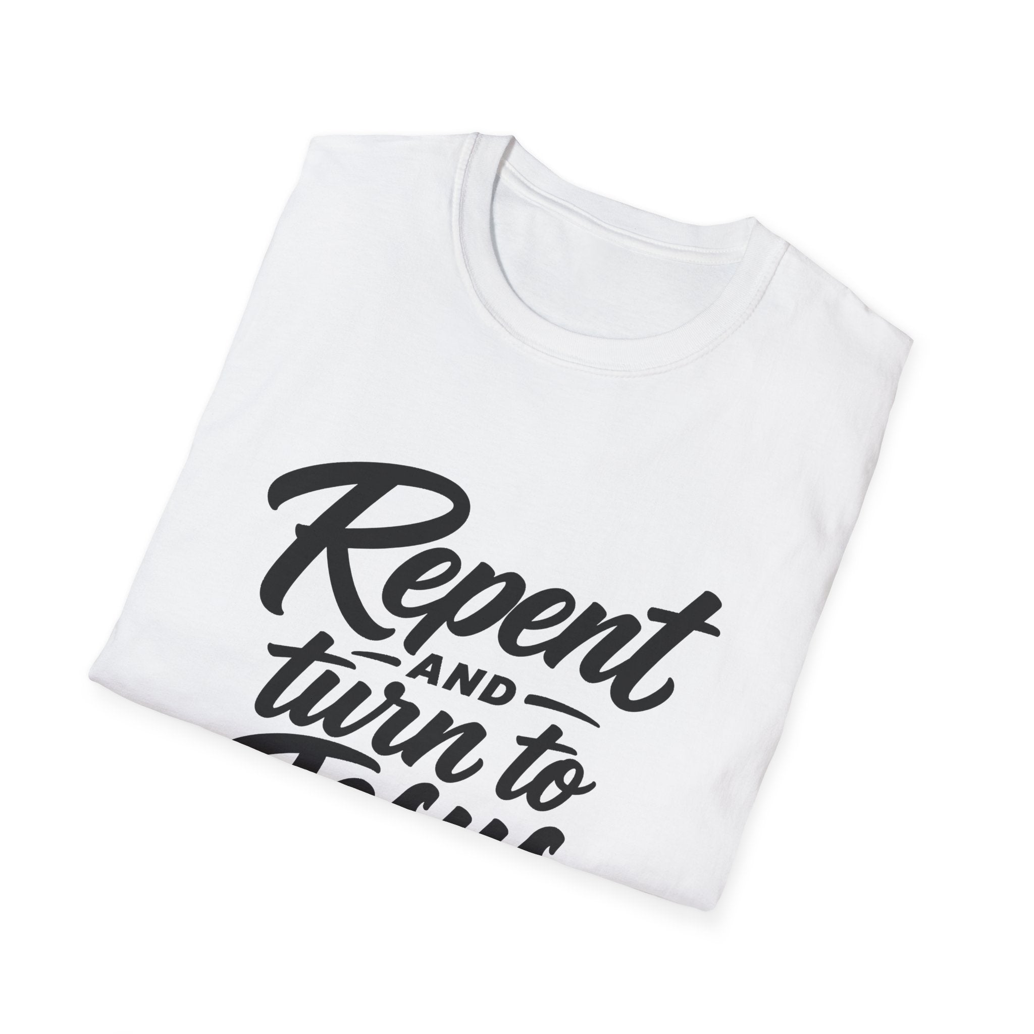 Repent and turn to jesus christ bible verse T-Shirt
