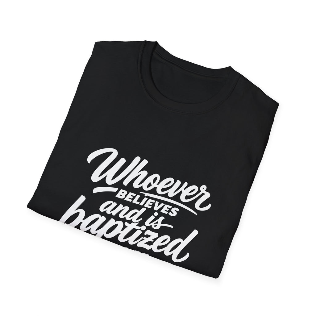 Whoever believes and is baptized will be saved christian bible verse faith message T-Shirt