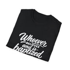 Whoever believes and is baptized will be saved christian bible verse faith message T-Shirt
