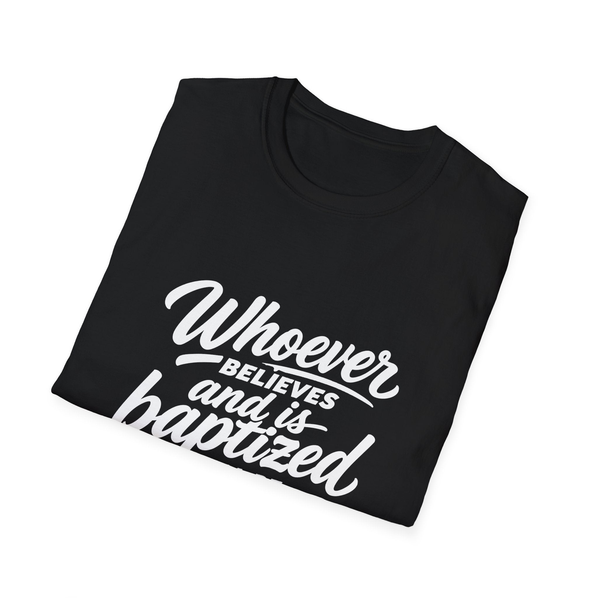 Whoever believes and is baptized will be saved christian bible verse faith message T-Shirt