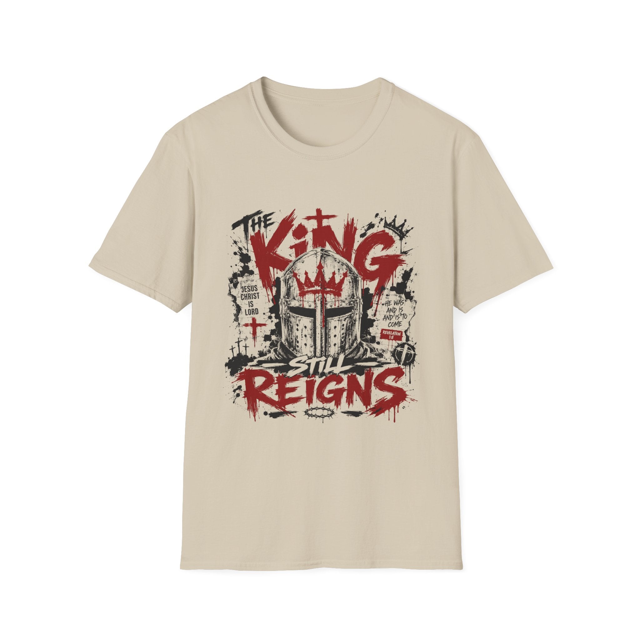 The King Still Reigns Christian Warrior Jesus Christ Is Lord Revelation 1 8 T-Shirt