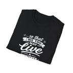 So that we too may live a new life christian bible verse faith renewal inspiration T-Shirt