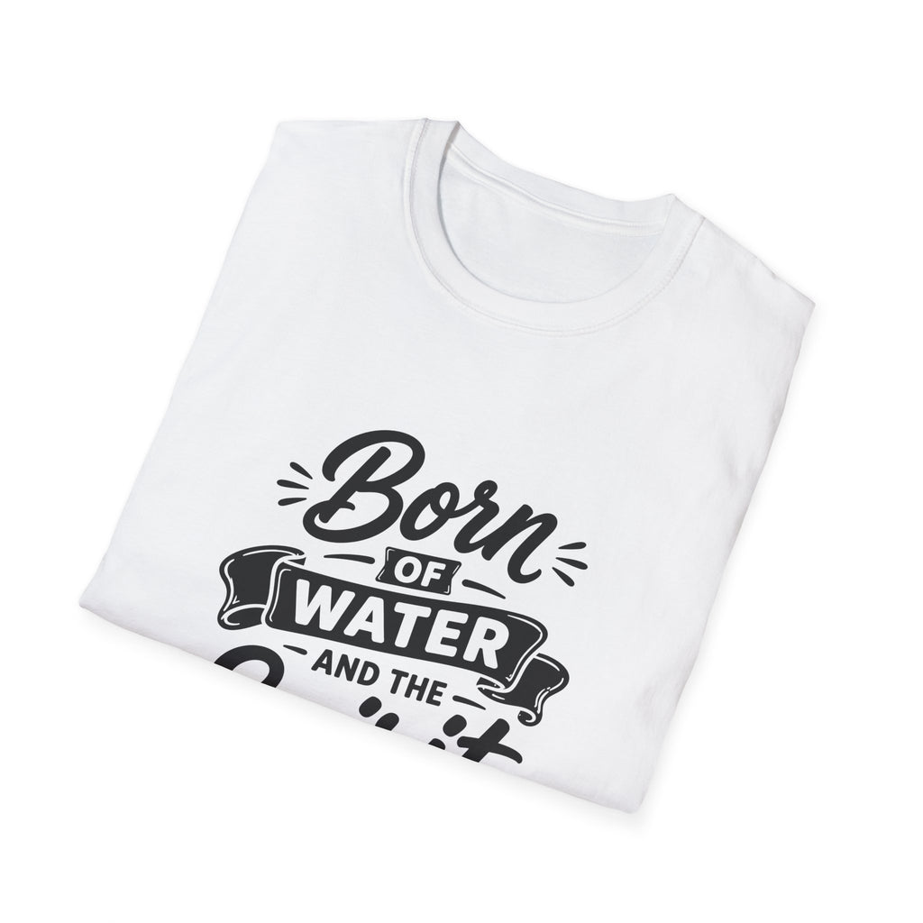 Born of water and the spirit christian baptism faith born again bible verse john 3 5 spiritual rebirth T-Shirt