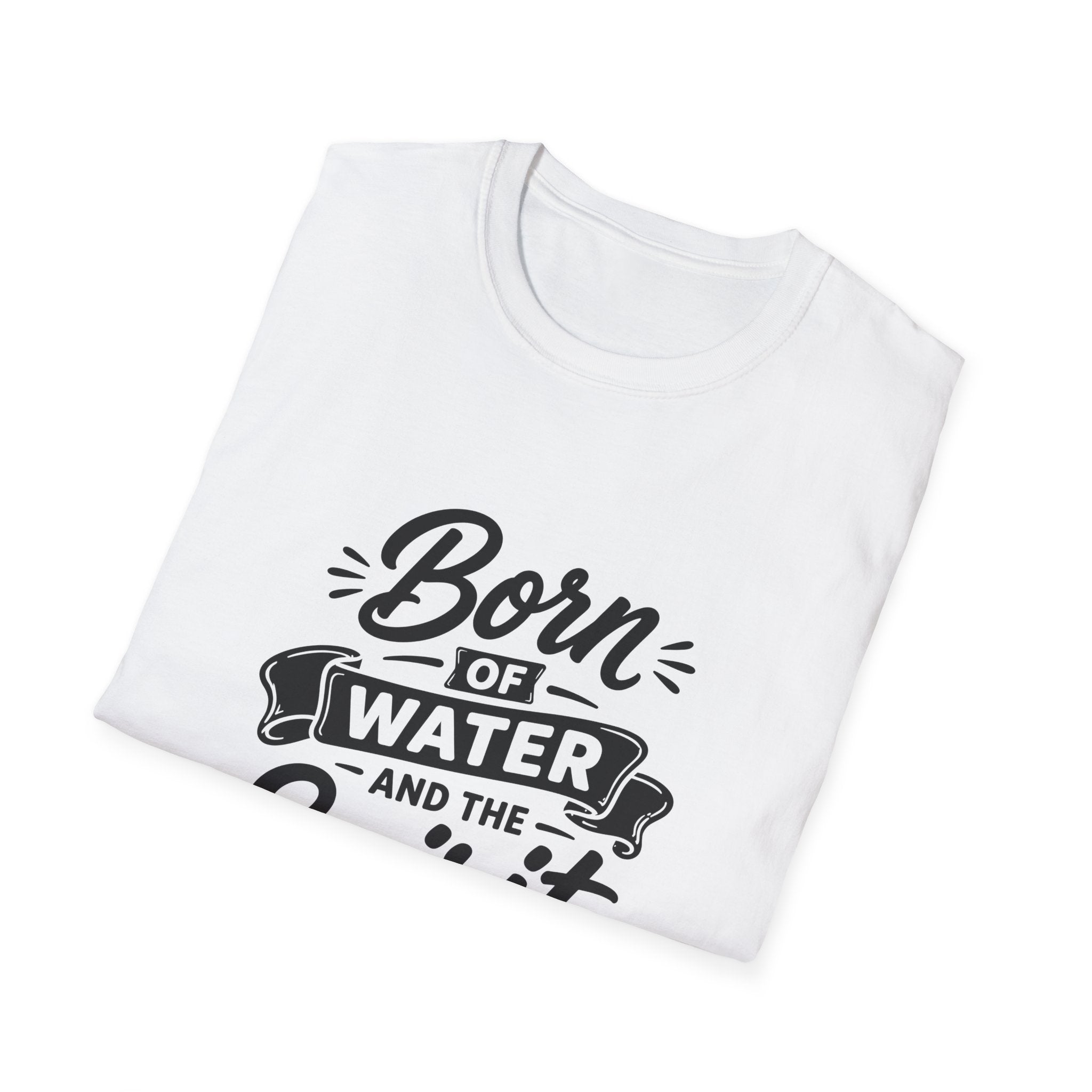 Born of water and the spirit christian baptism faith born again bible verse john 3 5 spiritual rebirth T-Shirt
