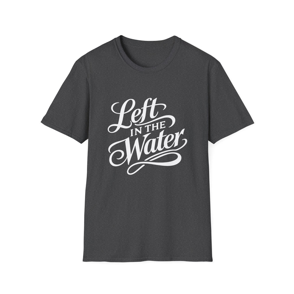 Left in the water T-Shirt