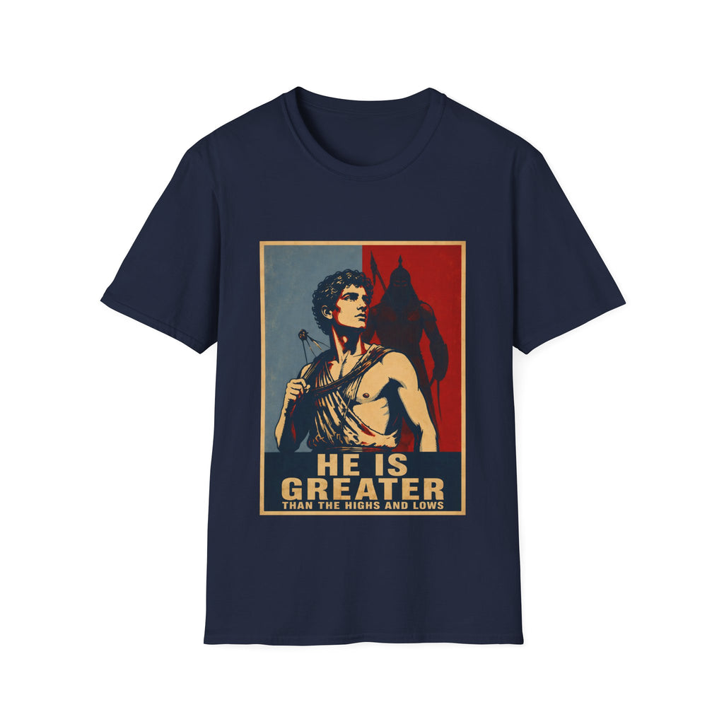 He Is Greater Than The Highs And Lows Christian David And Goliath Warrior Faith Inspirational T-Shirt