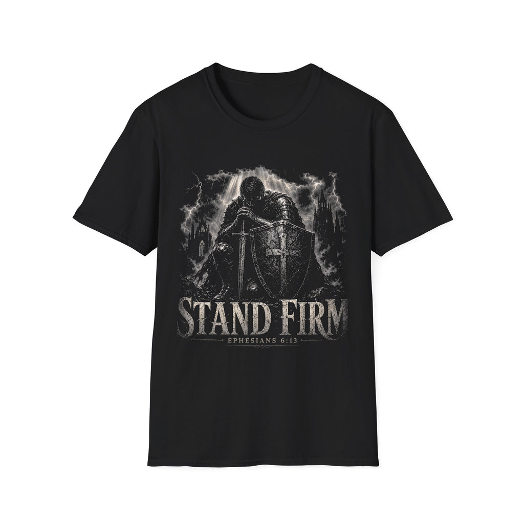 Stand Firm Ephesians 6 13 Christian Knight Armor Of God Spiritual Warfare Faith Courage T-Shirt