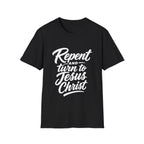 Repent and turn to Jesus Christ T-Shirt