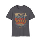 He Will Not Fail You Fear Not Deuteronomy 31 6 Christian Mountain Hiking Bible Verse T-Shirt
