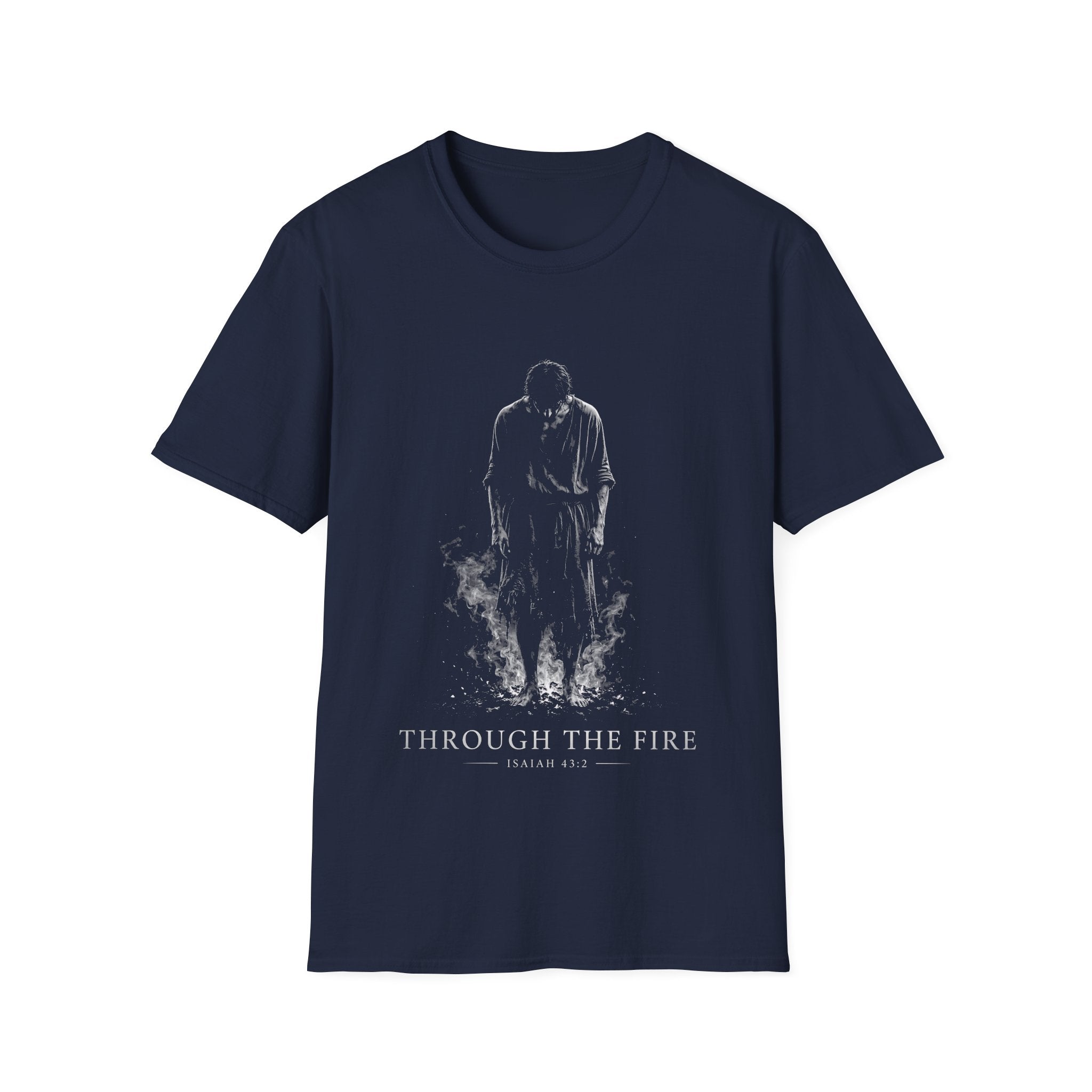 Through The Fire Isaiah 43 2 Christian Scripture Bible Verse Faith Artwork For Trials And Spiritual Strength T-Shirt
