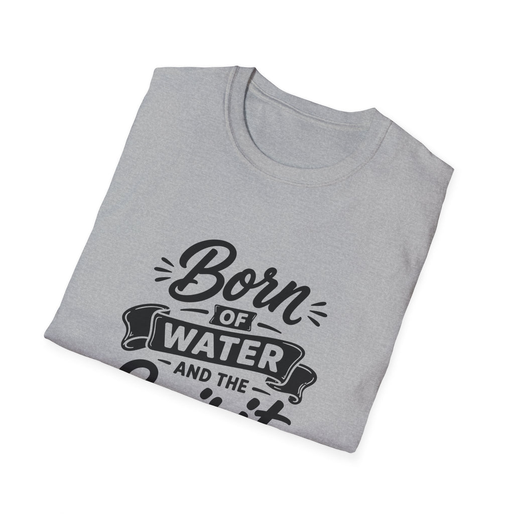Born of water and the spirit christian baptism faith born again bible verse john 3 5 spiritual rebirth T-Shirt
