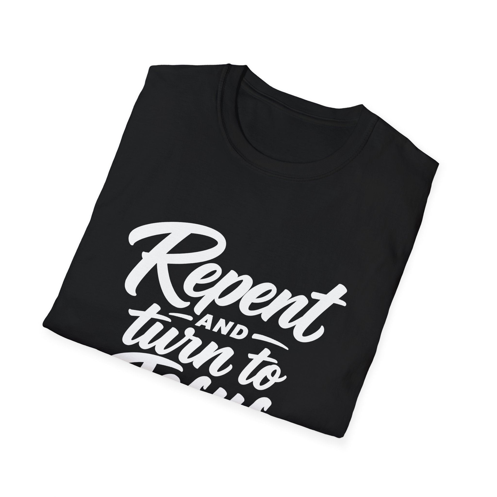 Repent and turn to Jesus Christ T-Shirt