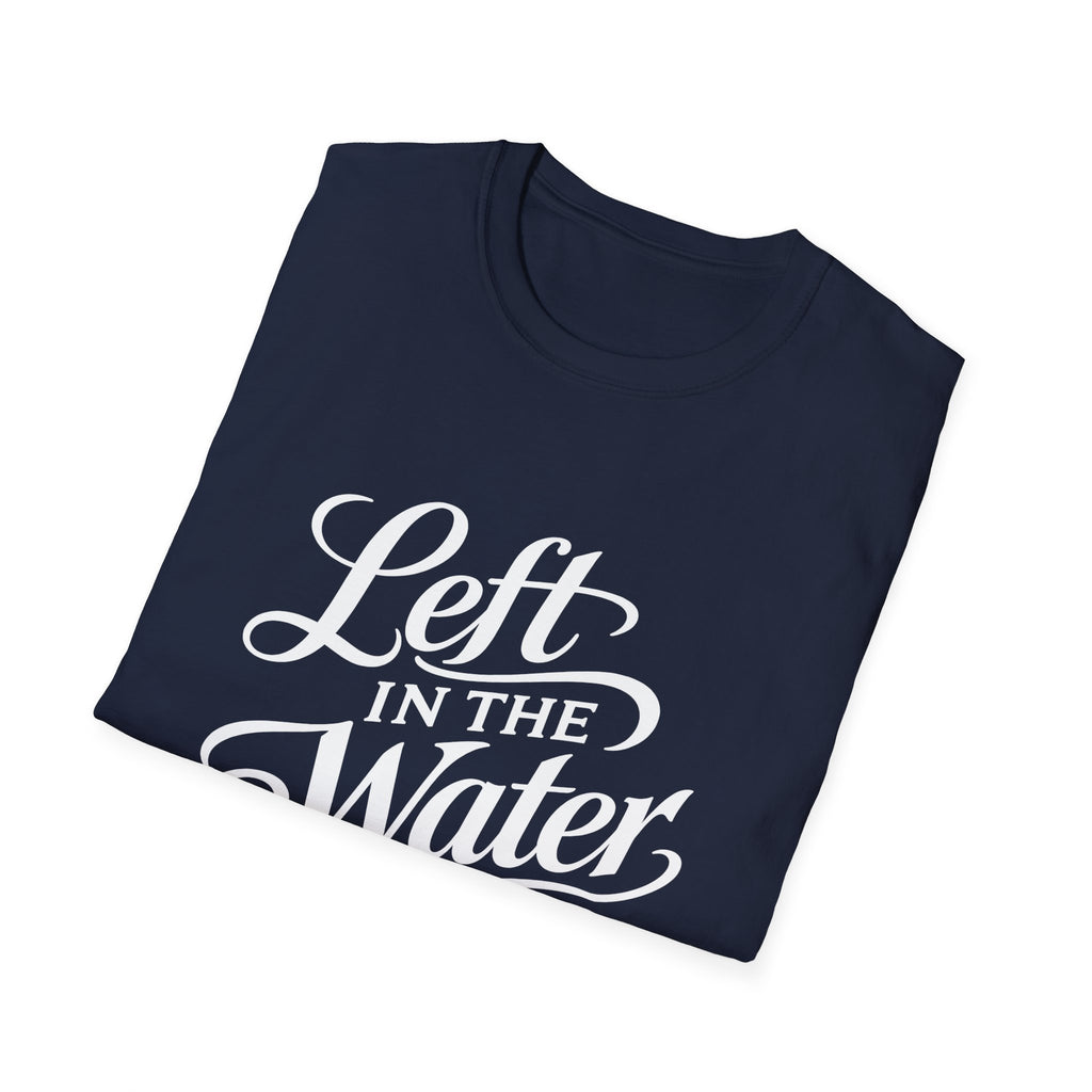 Left in the water T-Shirt
