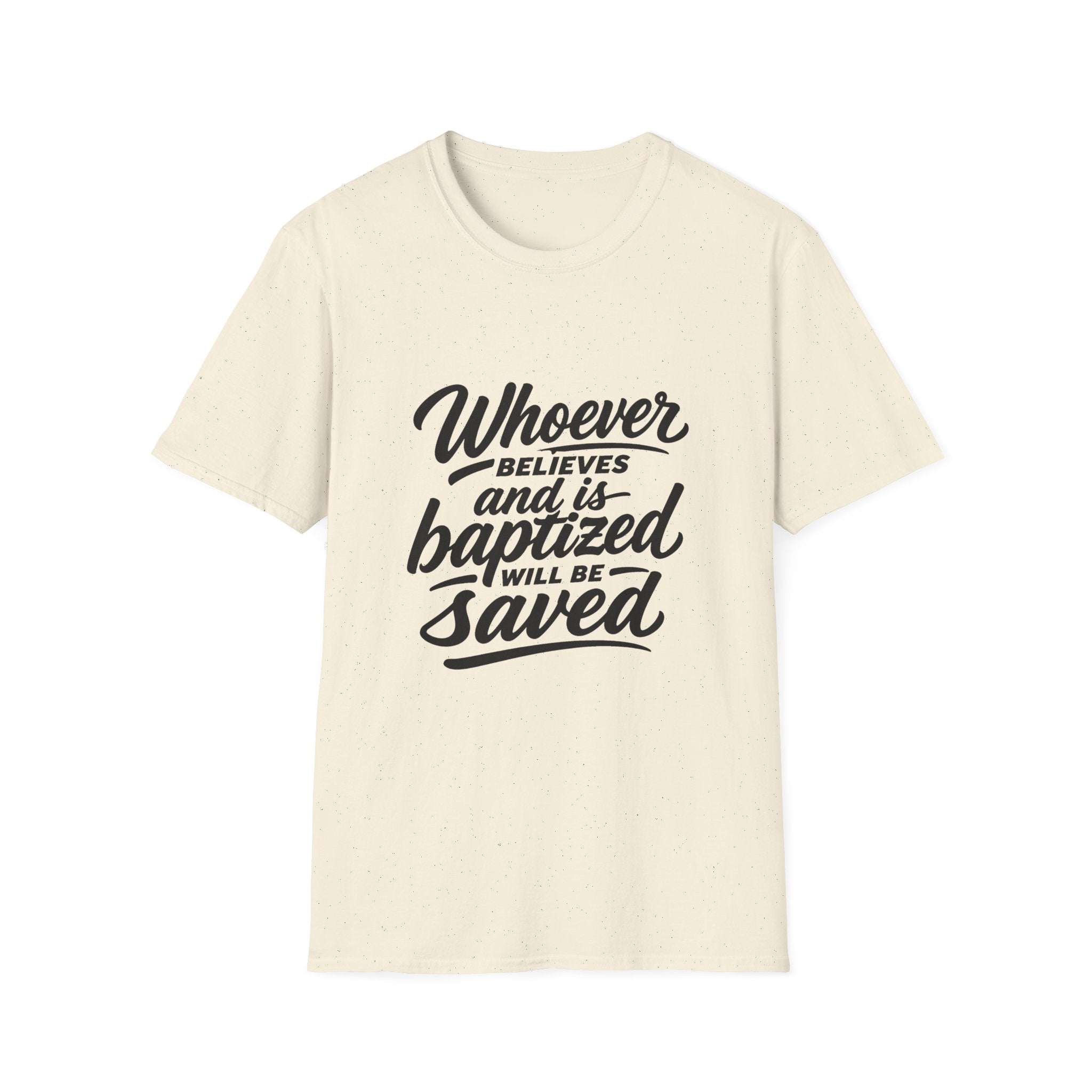Whoever believes and is baptized will be saved christian bible verse faith message T-Shirt