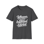 Whoever believes and is baptized will be saved christian bible verse faith message T-Shirt