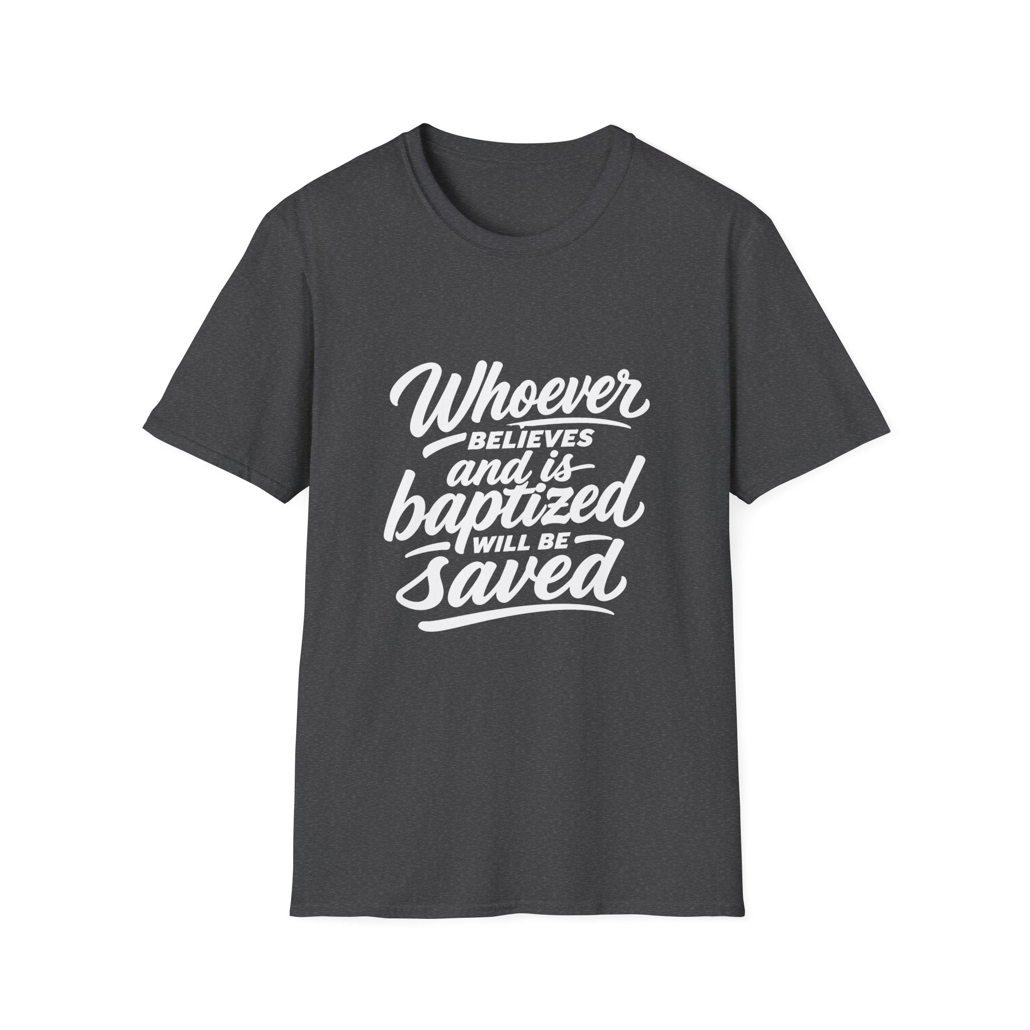Whoever believes and is baptized will be saved christian bible verse faith message T-Shirt