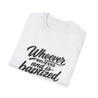 Whoever believes and is baptized will be saved christian bible verse faith message T-Shirt
