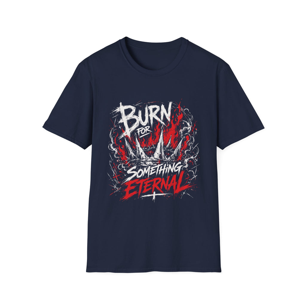 Burn For Something Eternal Christian Faith Fire Crown Of Thorns Revival T-Shirt