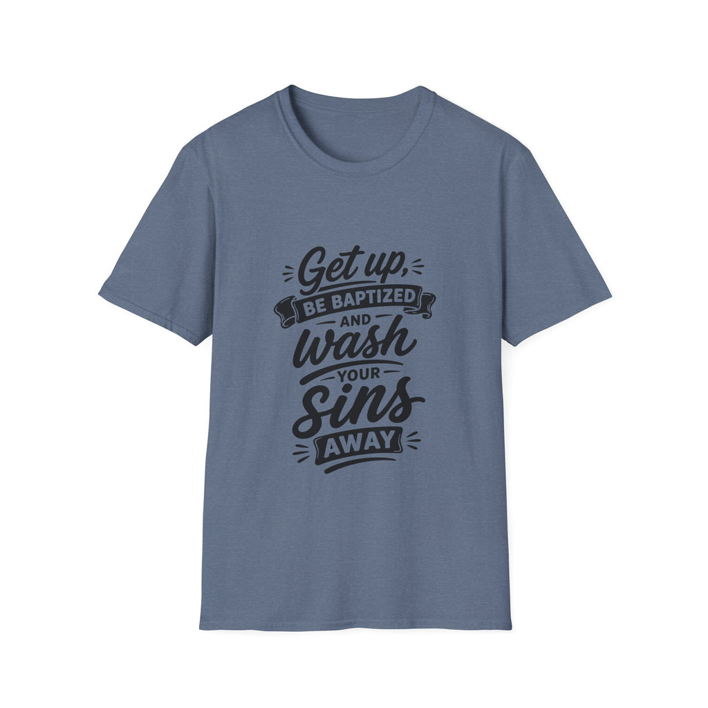 Get up be baptized and wash your sins away bible verse christian baptism T-Shirt