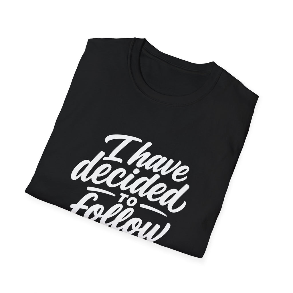 I have decided to follow jesus christian faith statement for believers and new converts T-Shirt