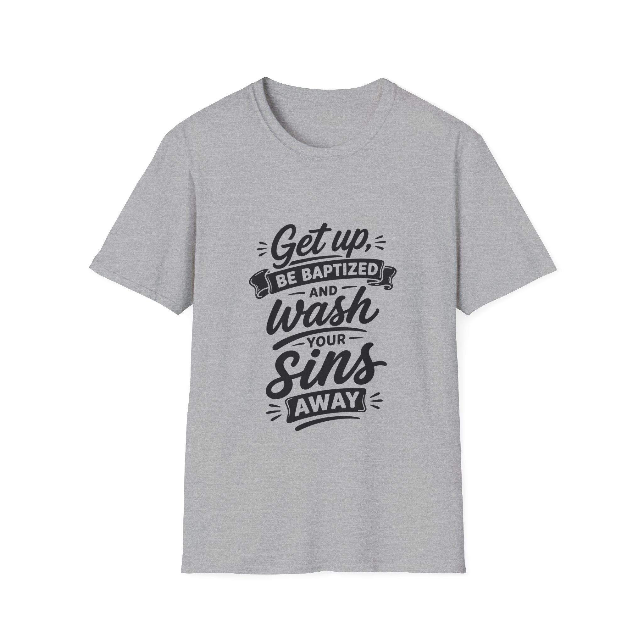 Get up be baptized and wash your sins away bible verse christian baptism T-Shirt