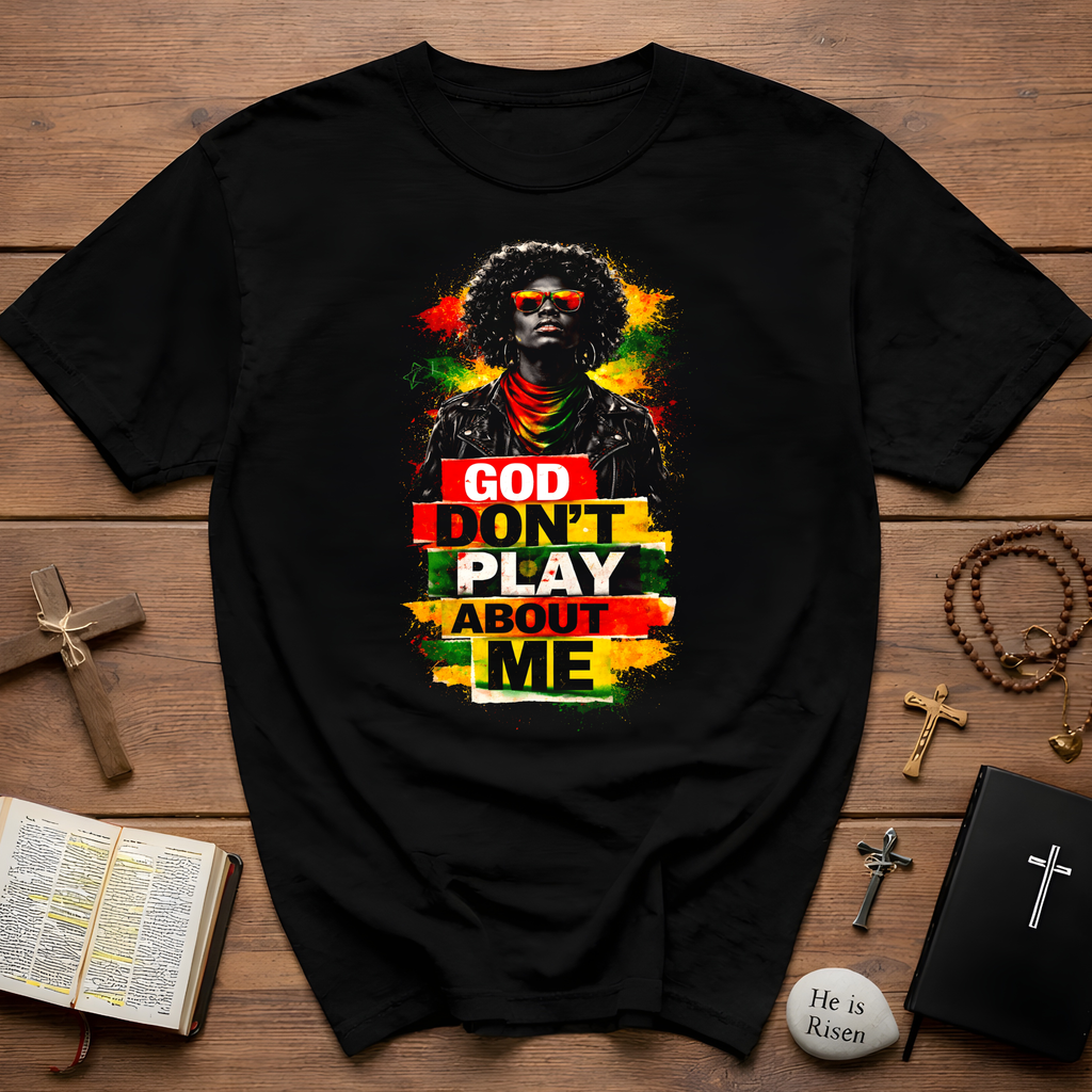 God dont play about me christian faith afro urban spiritual confidence style T-Shirt
