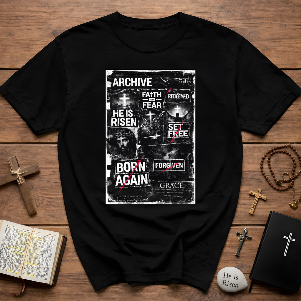 Archive faith over fear redeemed he is risen set free born again forgiven grace T-Shirt
